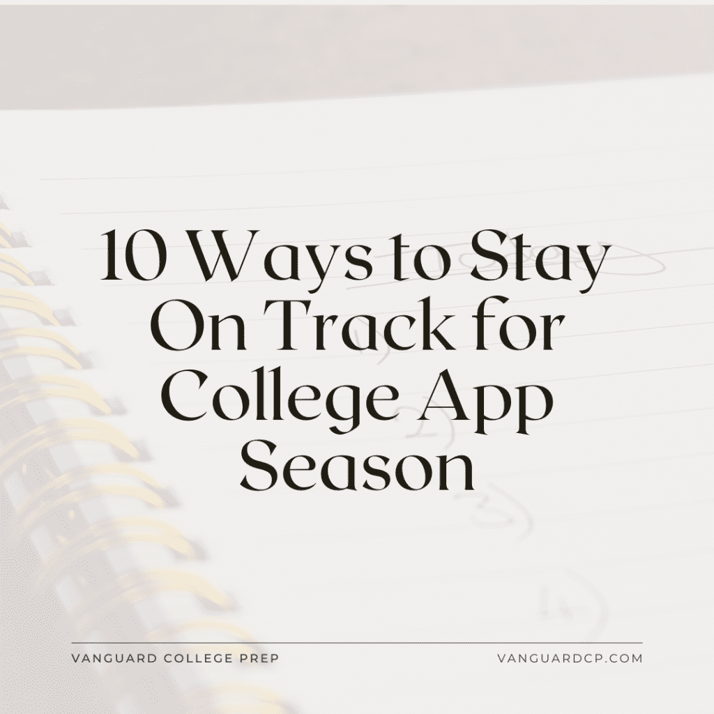 10 Ways to Stay On Track for College App Season: Junior Year Spring Checklist
