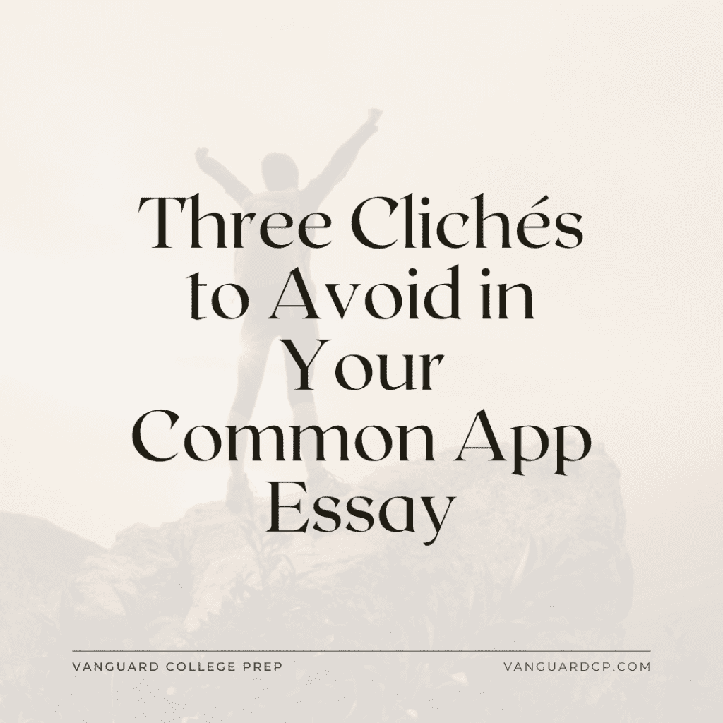 Three Clichés to Avoid in Your Common App Essay